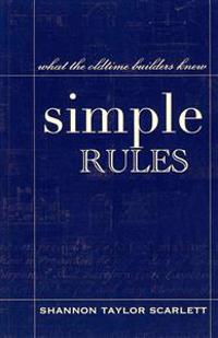 Simple Rules: What the Oldtime Builders Knew