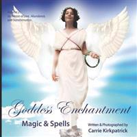 Goddess Enchantment, Magic and Spells Volume 2