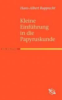 Kleine Einf Hrung in Die Papyruskunde