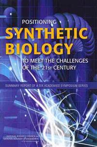Positioning Synthetic Biology to Meet the Challenges of the 21st Century