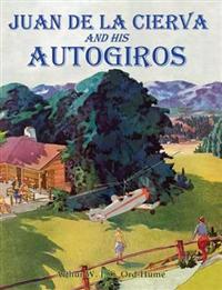 Juan de la Cierva and His Autogiros