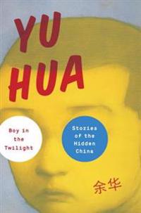 Boy in the Twilight: Stories of the Hidden China
