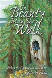 In Beauty May She Walk: Hiking the Appalachian Trail at 60
