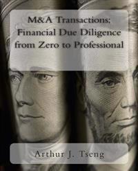 M&A Transactions: Financial Due Diligence from Zero to Professional