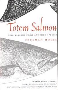 Totem Salmon: Life Lessons from Another Species