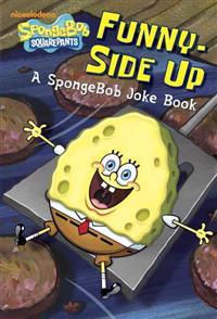 Funny-Side Up: A Spongebob Joke Book