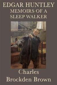 Edgar Huntley Memoirs of a Sleep Walker