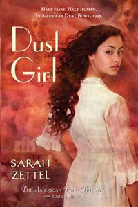 Dust Girl: The American Fairy Trilogy Book 1