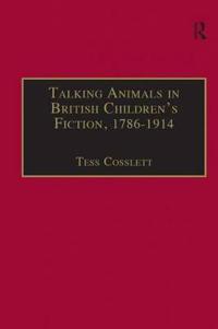 Talking Animals in British Children's Fiction, 1786-1914