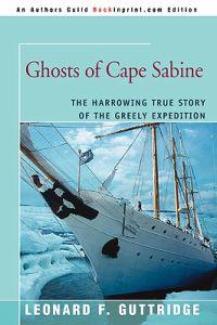 Ghosts of Cape Sabine:the Harrowing True