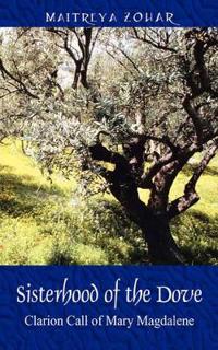 Sisterhood of the Dove  Clarion Call of Mary Magdalene