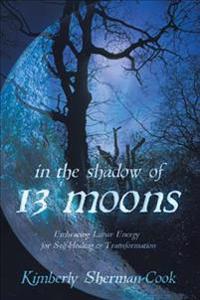 In the Shadow of 13 Moons