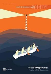 World Development Report 2014: Risk and Opportunity - Managing Risk for Development