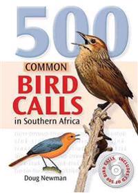 500 Common Bird Calls in Southern Africa