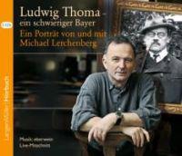 Ludwig Thoma - ein schwieriger Bayer, CD