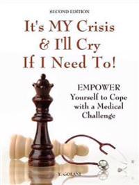 It's MY Crisis! And I'll Cry If I Need To
