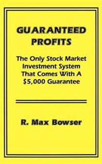 Guaranteed Profits with Small Stocks: The Only Stock Market Investment System That Comes with a $5,000 Guarantee