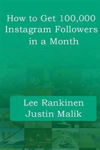 How to Get 100,000 Instagram Followers in a Month