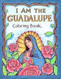 I Am the Guadalupe Coloring Book