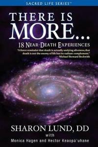 There Is More ... 18 Near-Death Experiences