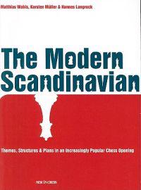 The Modern Scandinavian: Themes, Structures & Plans in an Increasingly Popular Chess Opening