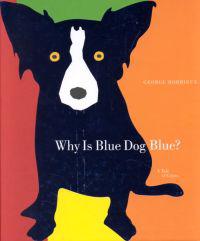 Why Is Blue Dog Blue?: A Tale of Colors