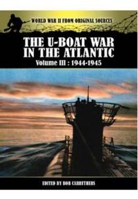 The U-Boat War in the Atlantic Vol III - 1943 - 1945