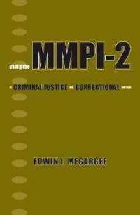 Using the Mmpi-2 in Criminal Justice and Correctional Settings