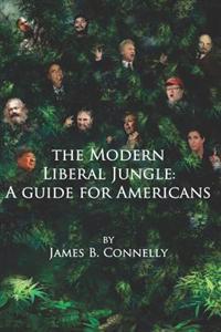 The Modern Liberal Jungle: A Guide for Americans