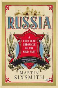 Russia: A 1000 Year Chronicle of the Wild East