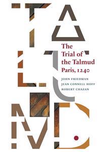 The Trial of the Talmud: Paris, 1240