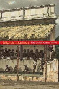 Ethical Life in South Asia
