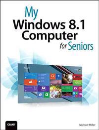 My Windows 8.1 Computer for Seniors