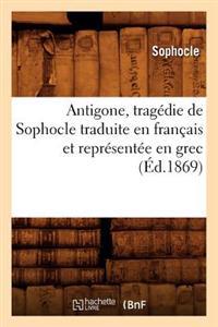 Antigone Tragedie de Sophocle Edtion 1869