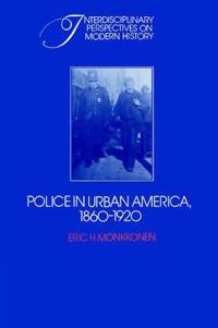 Police in Urban America, 1860-1920