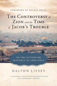 The Controversy of Zion and the Time of Jacob's Trouble