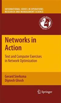 Networks in Action: Text and Computer Exercises in Network Optimization