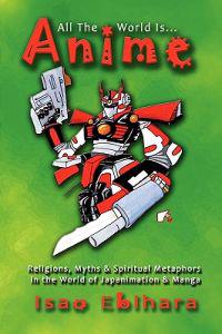 All the World Is Anime