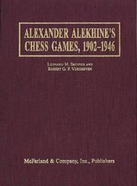Alexander Alekhine's Chess Games, 1902-46
