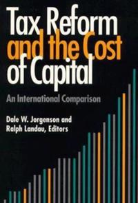 TAX REFORM AND THE COST OF CAPITAL