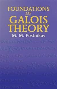 Foundations of Galois Theory