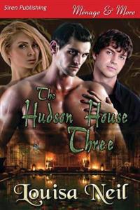 The Hudson House Three (Siren Publishing Menage and More)