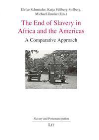 The End of Slavery in Africa and the Americas