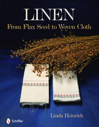 Linen from Flax Seed to Woven Cloth