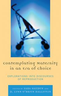 Contemplating Maternity in an Era of Choice