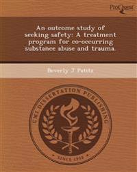 An outcome study of seeking safety: A treatment program for co-occurring substance abuse and trauma.