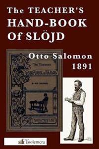 The Teacher's Hand-Book of Slojd