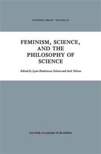 Feminism, Science, and the Philosophy of Science