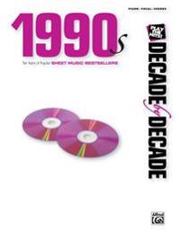 1990s - Decade by Decade: Ten Years of Popular Sheet Music Bestsellers