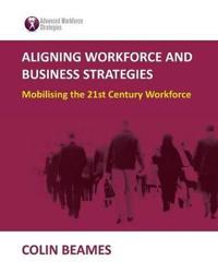 Aligning Workforce and Business Strategies